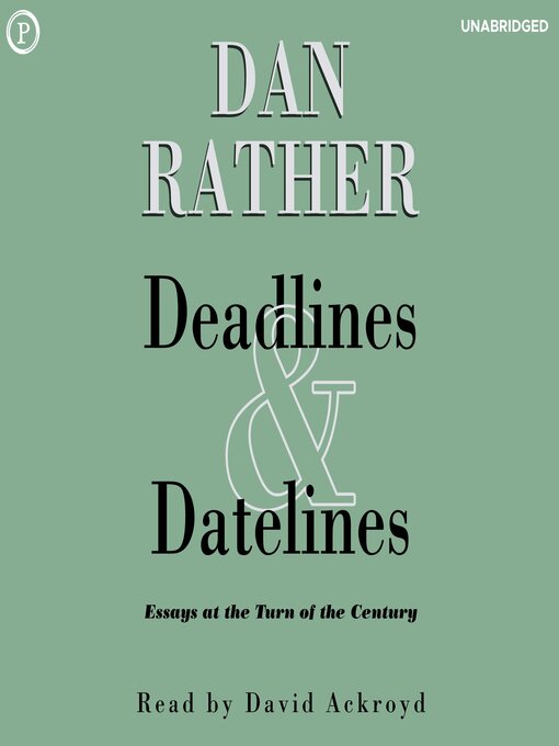 Title details for Deadlines and Datelines by Dan Rather - Available